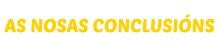 AS NOSAS CONCLUSIÓNS