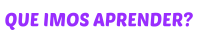 QUE IMOS APRENDER?