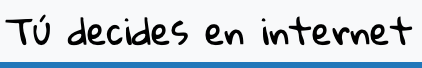 Tu decides en internet