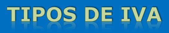 Imagen con la frase TIPOS DE IVA
