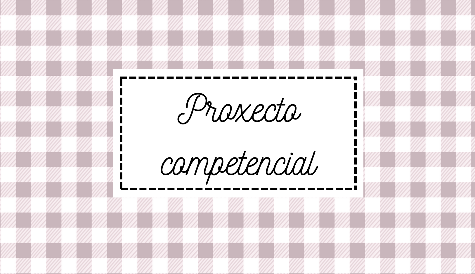 Proxecto competencial
