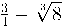  \frac{3}{4} - \sqrt[3]{8} 