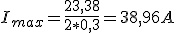 Intensidad máxima es igual a veintitrés coma treinta y ocho partido de dos por cero coma tres igual a treinta y ocho coma noventa y seis amperios.