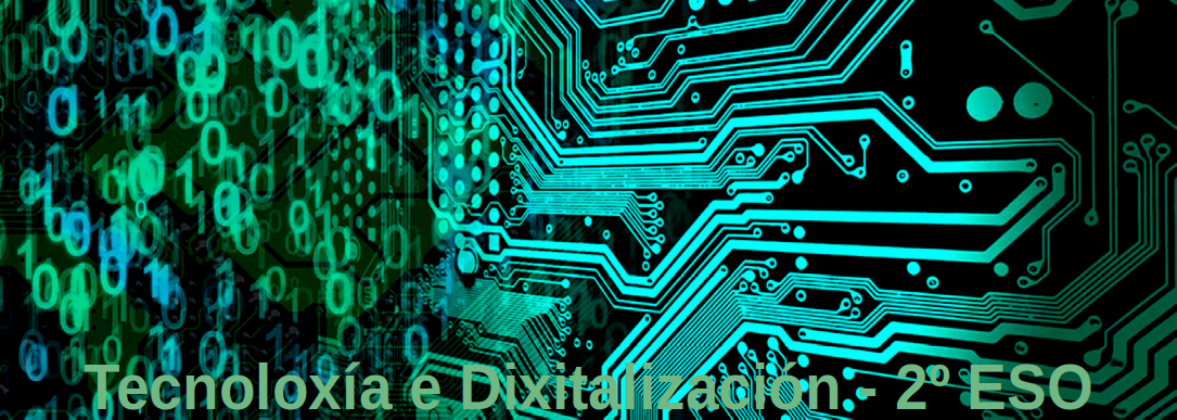 Tecnoloxía e Dixitalización - 2º ESO