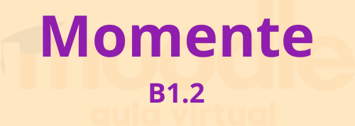 Momente B1.2