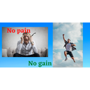 No pain, no gain