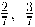 \frac{2}{7}, \;\frac{3}{7}