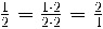 \frac{1}{2} = \frac{1\cdot 2}{2\cdot 2} = \frac{2}{4}