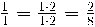 \frac{1}{4} = \frac{1\cdot 2}{4\cdot 2} = \frac{2}{8}
