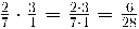 \frac{2}{7} \cdot \frac{3}{4} = \frac{2\cdot 3}{7\cdot 4} = \frac{6}{28}