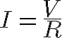 I igual a V entre R.