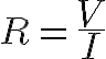 R igual a V entre I.