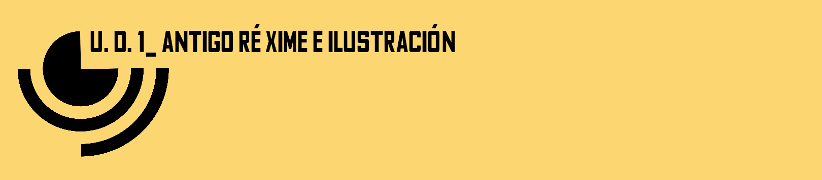 rótulo unidade didáctica 1: Antigo Réxime e Ilustración