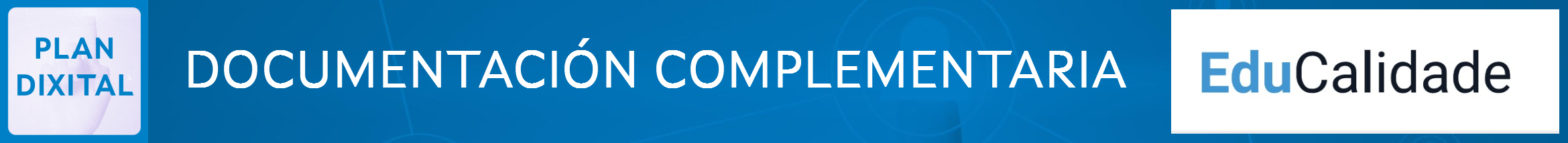 Documentación complementaria para o Plan Dixital en Educalidade